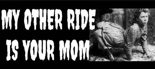 BSTK-014- My Other Ride Is Your Mom